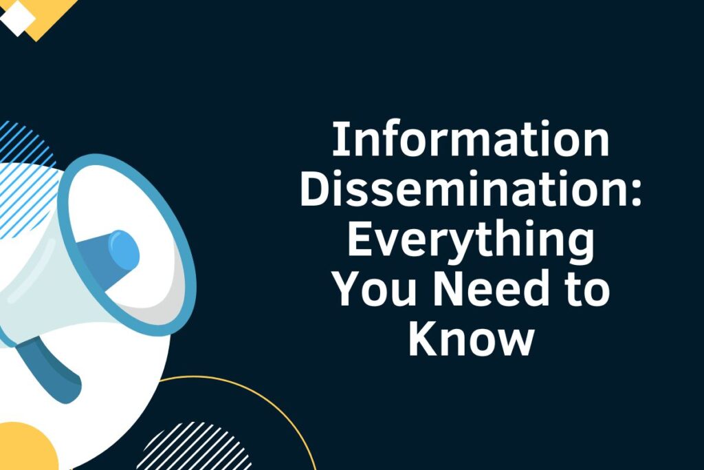 Information Dissemination - Everything You Need to Know