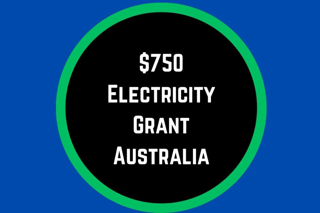 $750 Electricity Grant Australia