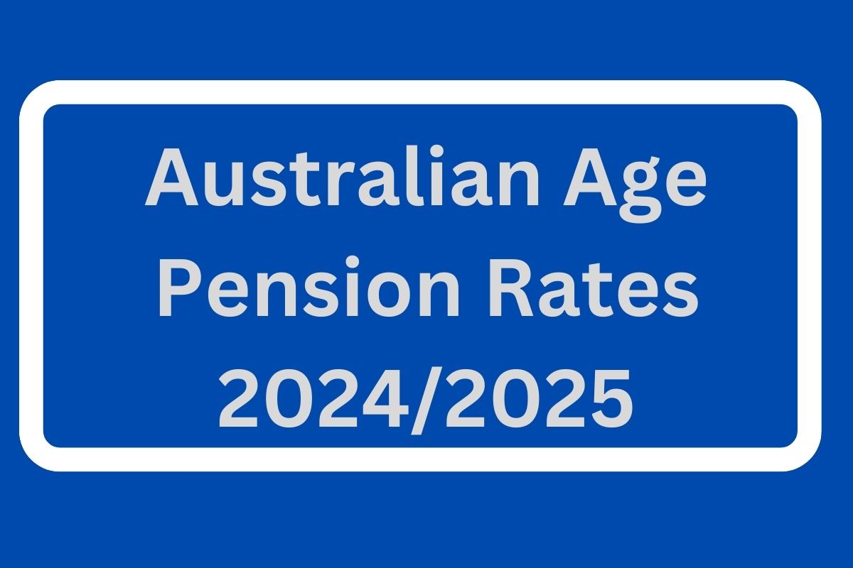 Australian Age Pension Rates 2024/2025 Know Pension Card Benefits and News