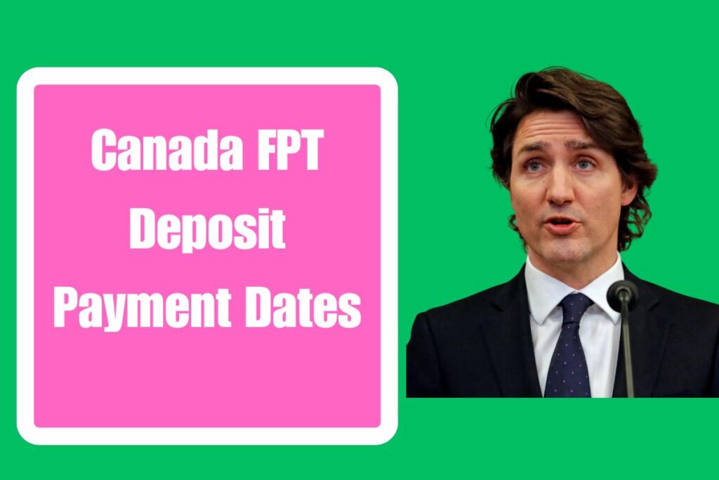 Canada FPT Deposit Payment Dates