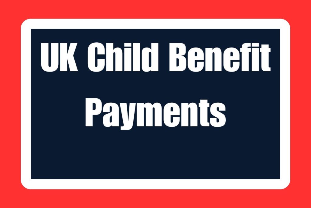 UK Child Benefit Payments