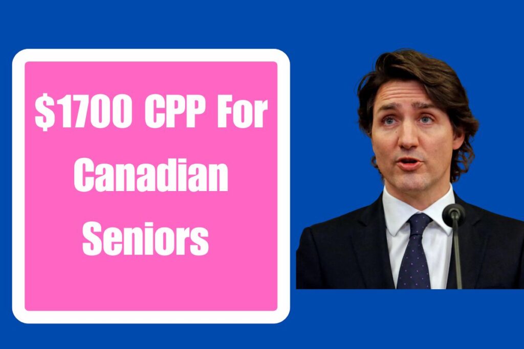 $1700 CPP For Canadian Seniors 