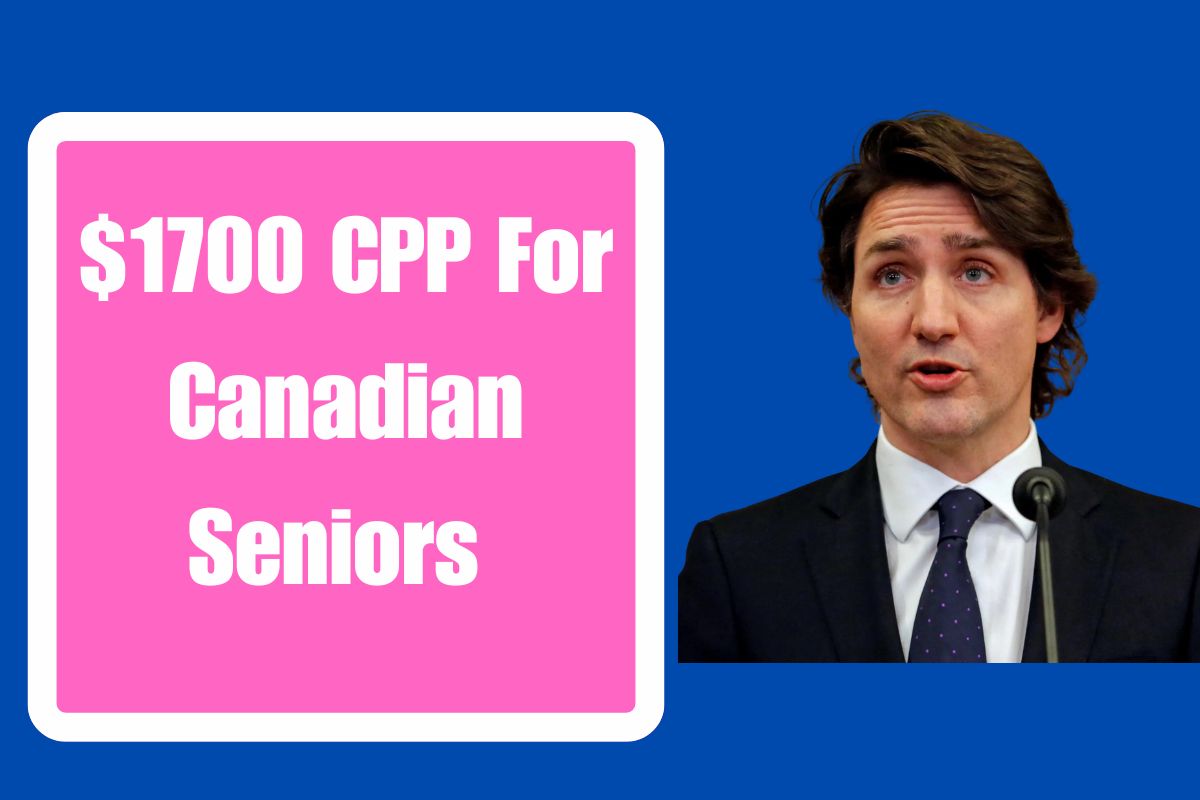 $1700 CPP For Canadian Seniors