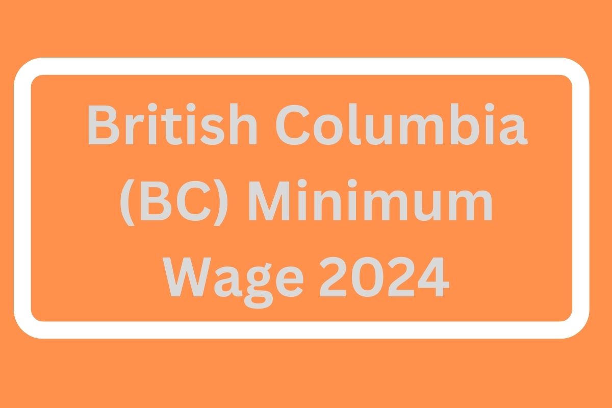 British Columbia (BC) Minimum Wage 2024