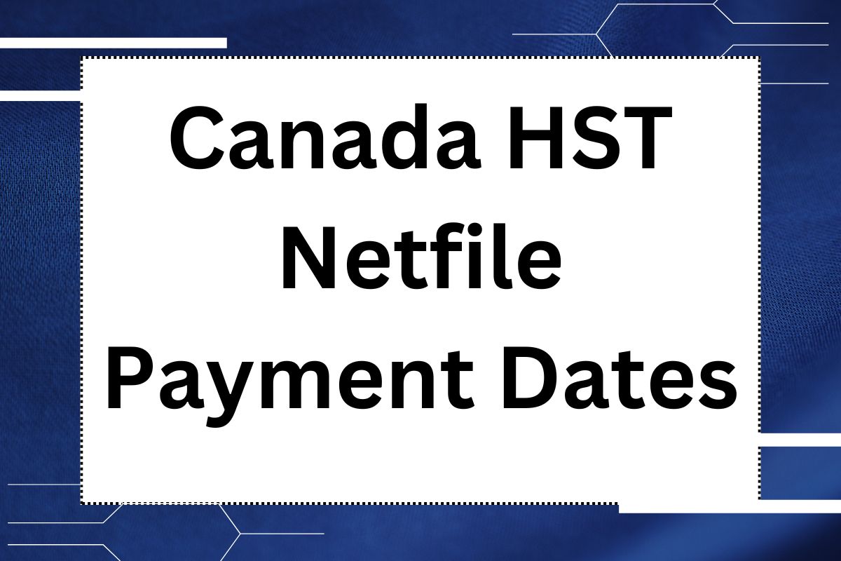 Canada HST Netfile Payment Dates