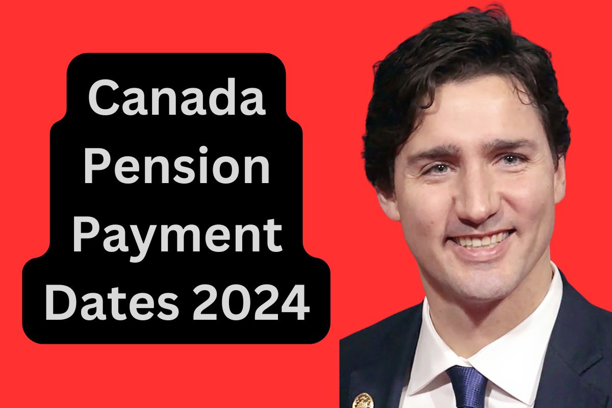 Canada Pension Payment Dates 2024