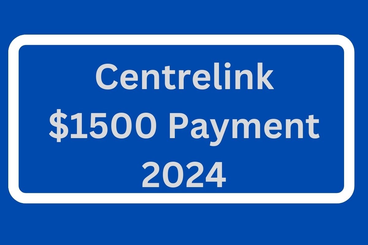 Centrelink $1500 Payment