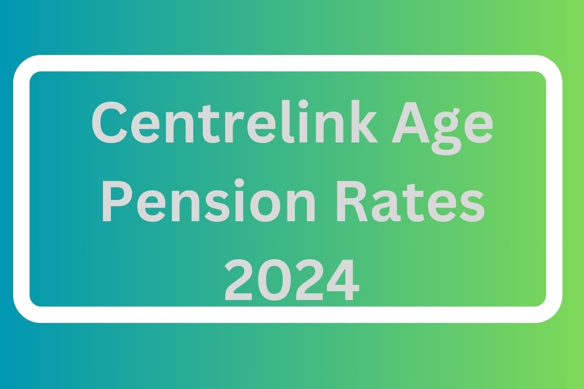 Centrelink Age Pension Rates 2024