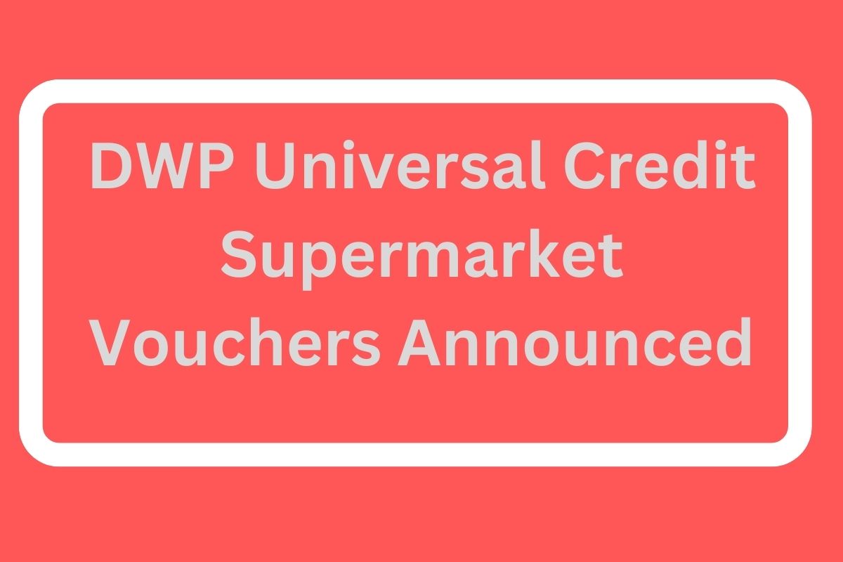 DWP Universal Credit Supermarket Vouchers Announced