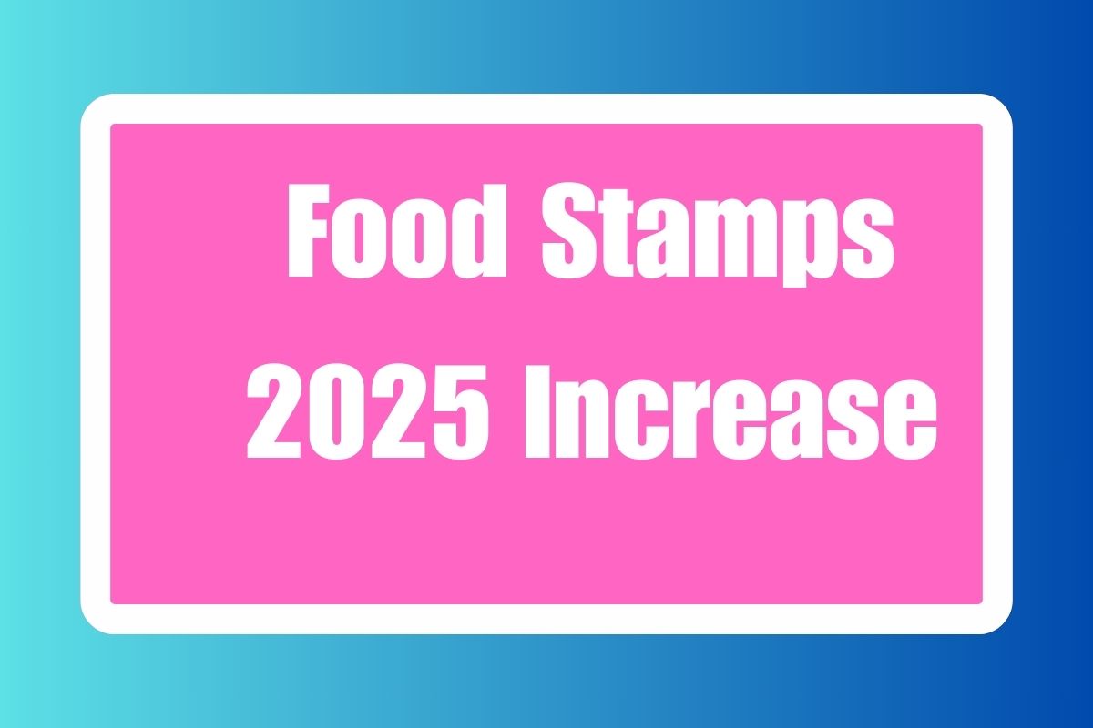 Food Stamps 2025 Increase