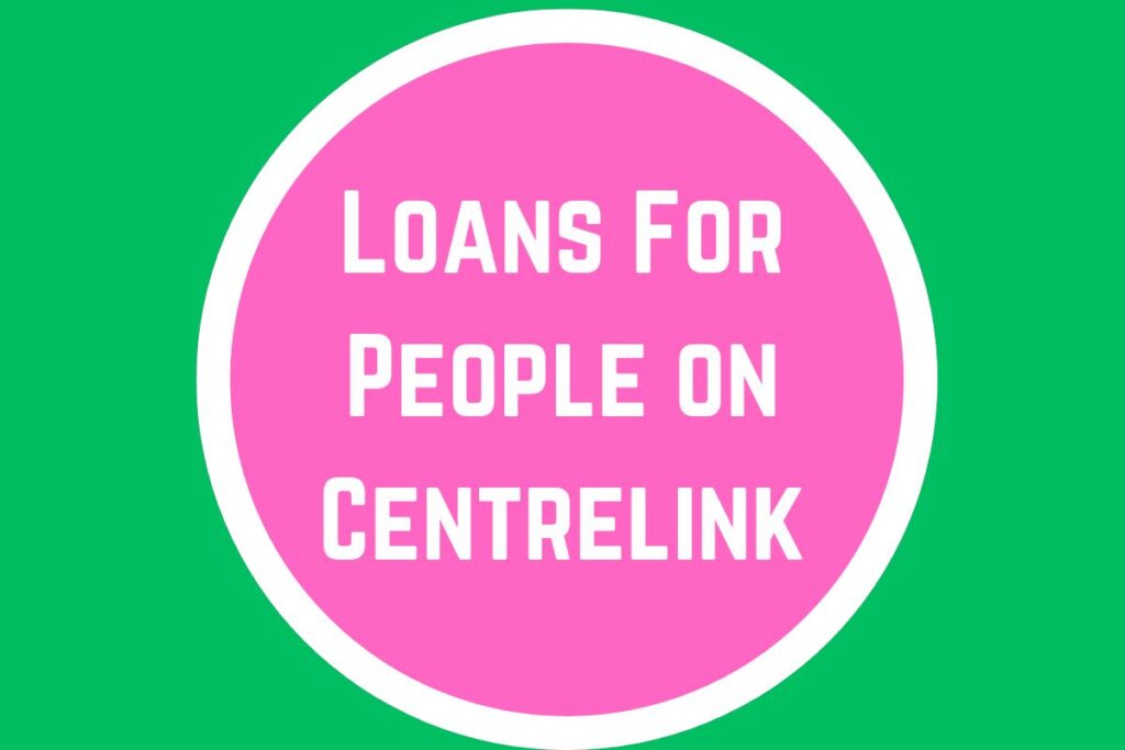 Loans For People on Centrelink