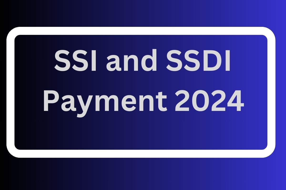 SSI and SSDI Payment October 2024 Check Eligibility & All Payment Dates