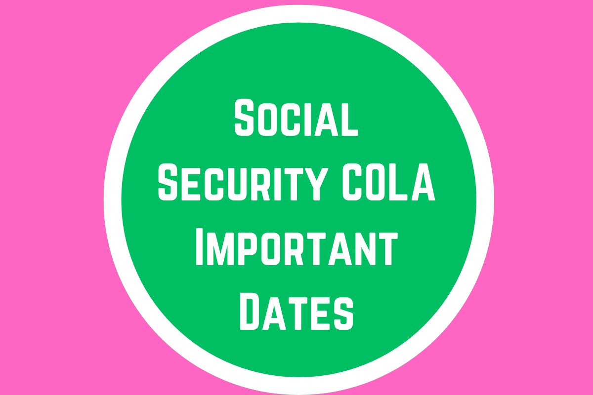 Social Security COLA Important Dates