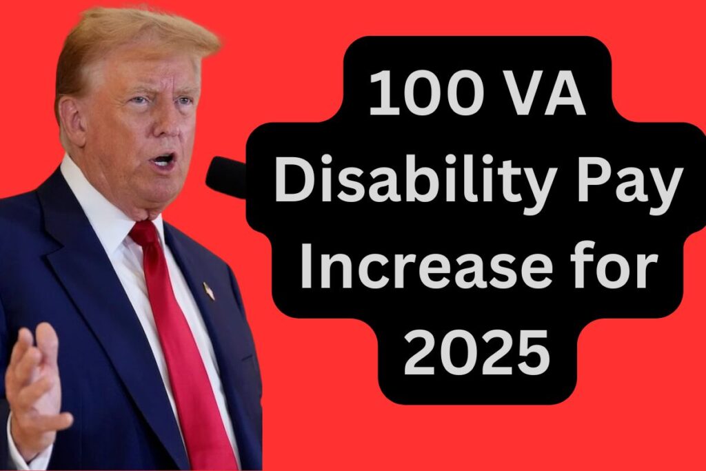 100 VA Disability Pay Increase for 2025